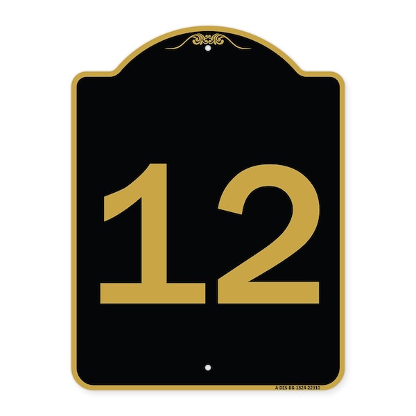 Designer Series Sign-Sign W/ Number 12, Black & Gold Aluminum Sign, 18" x 24", BG-1824-22910